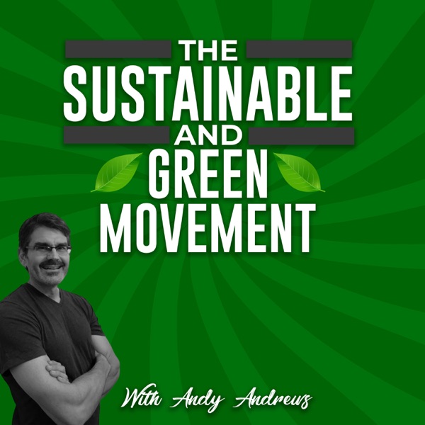 The Sustainable and Green Movement