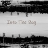 Into The Bog artwork