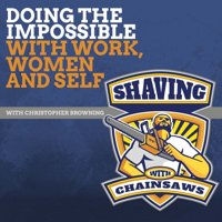 Shaving With Chainsaws: Man fuel for life podcast