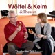 Wölfel & Keim & Theater