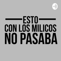 Esto con los milicos no pasaba podcast