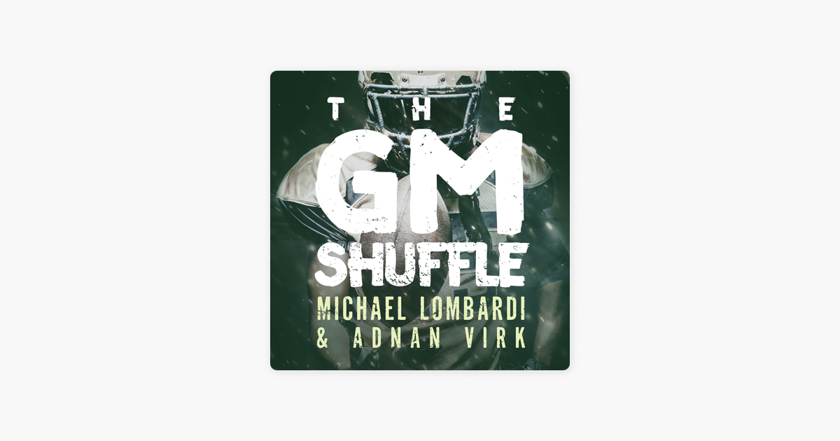 ‎The GM Shuffle With Michael Lombardi And Adnan Virk On Apple Podcasts