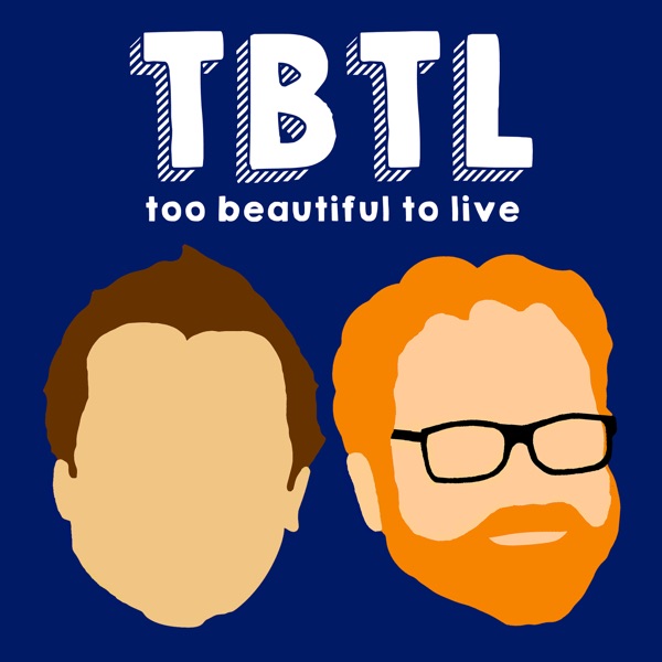 TBTL- Too Beautiful to Live