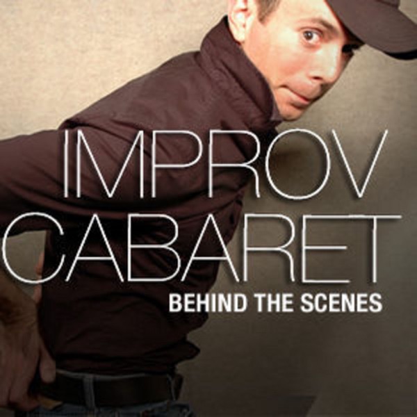 Improv Cabaret: Behind the Scenes