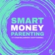 Smart Money Parenting