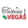 Talking Vegas - Las Vegas Podcast - Las Vegas Entertainment, Arts, History and Culture artwork