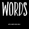 WORDS: With Curtis and Zach artwork