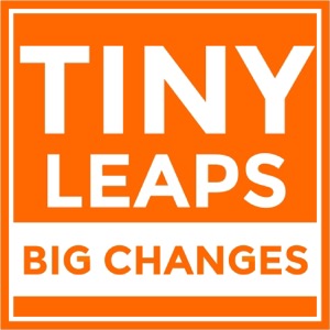 Tiny Leaps, Big Changes