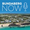 Bundaberg Now Podcast artwork