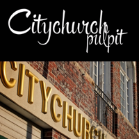 citychurchpulpit.com podcast