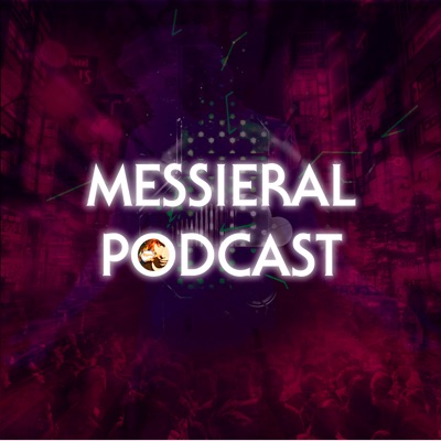 Messieral Podcast Messieral Podcast