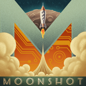 Moonshot podcast