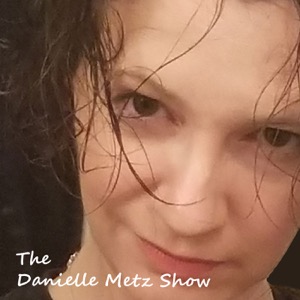 The Danielle Metz Show