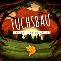 Fuchsbau - Der Kreativpodcast podcast