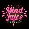Mind Juice Podcast artwork