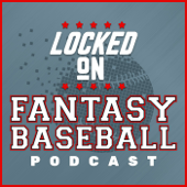 Locked On Fantasy Baseball - Daily MLB Fantasy Podcast - Matt Ahne & Dom Martino