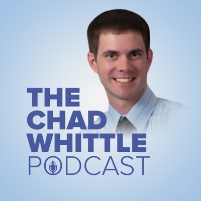 The Chad Whittle Podcast The Chad Whittle Podcast