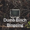 Dumb Bitch Bingeing artwork