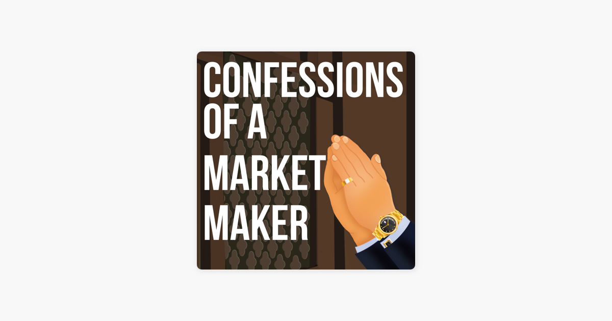 ‎Confessions Of A Market Maker: Episode #55: Jaime ...