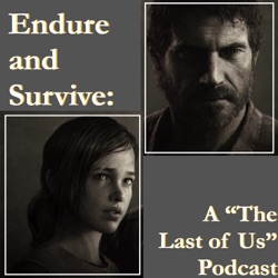 Episode 5 - “Endure And Survive”, The Last of Us Podcast