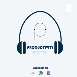 Productivity Podcasts