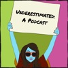 Underestimated: A Podcast artwork