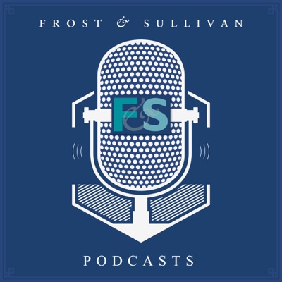 Frost & Sullivan Podcasts Frost & Sullivan Podcasts