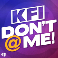 KFI Don't @ Me podcast