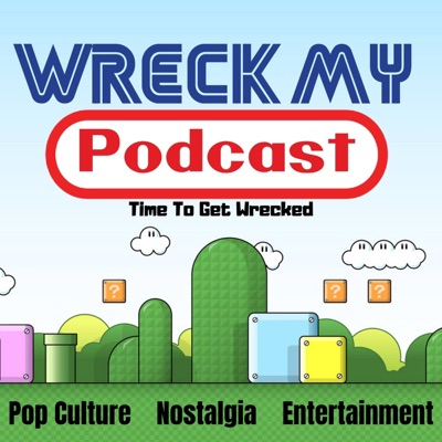 Wreck My Podcast Wreck My Podcast