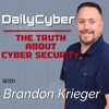 DailyCyber The Truth About Cyber Security with Brandon Krieger artwork