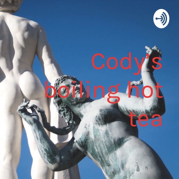 Cody’s boiling hot tea Artwork