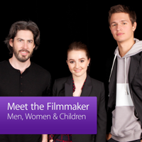 Men, Women & Children: Meet the Filmmaker podcast