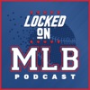 Locked On MLB - Daily Podcast On Major League Baseball artwork