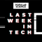 Last Week in Tech