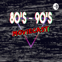 80s-90s Moviecast podcast