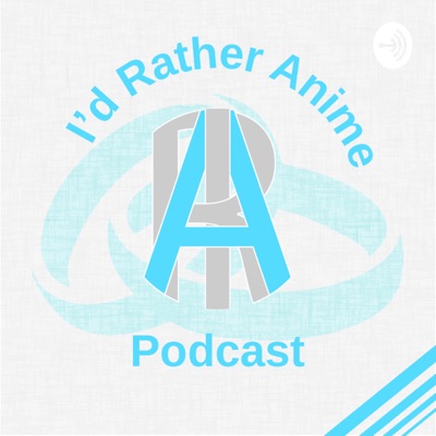 I'd Rather Anime I'd Rather Anime