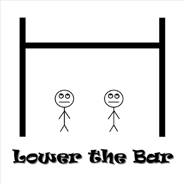 Lower the Bar