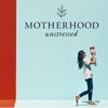 Motherhood Unstressed artwork