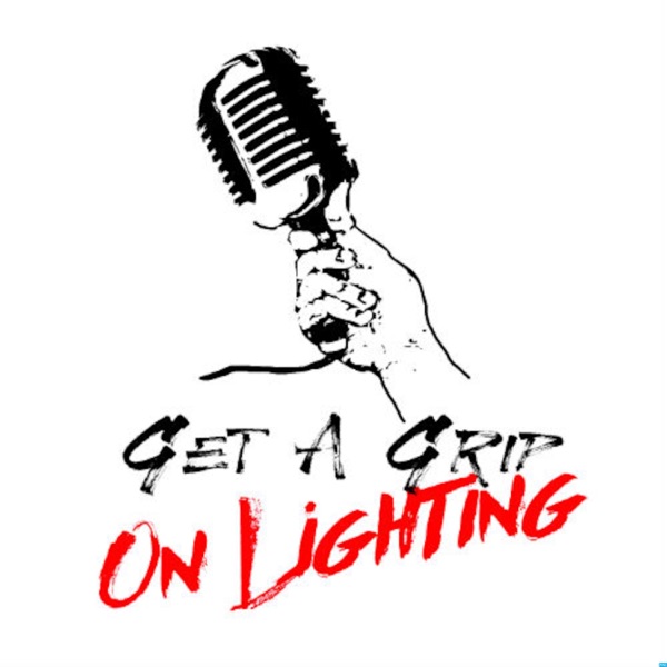 Get A Grip On Lighting Podcast Image