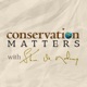 Conservation Matters Podcast