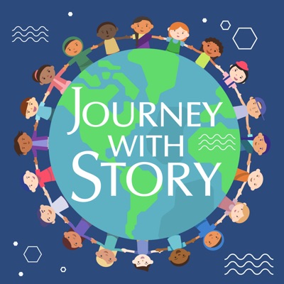 Journey with Story - A Storytelling Podcast for Kids Journey with Story - A Storytelling Podcast for Kids