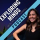 Exploring Minds w/ Michele Carroll