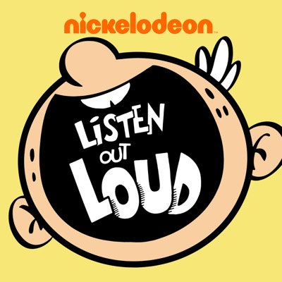Listen Out Loud with The Loud House Listen Out Loud with The Loud House