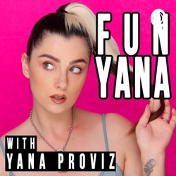 Fun Yana with Yana Proviz