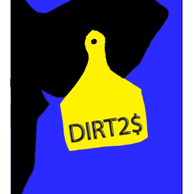 Dirt to Dollars Dirt to Dollars