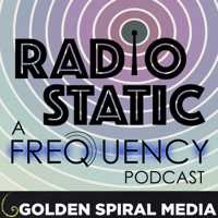 Radio Static – An aftershow companion to the CW series Frequency podcast