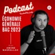 Podcast en économie générale bac 2023