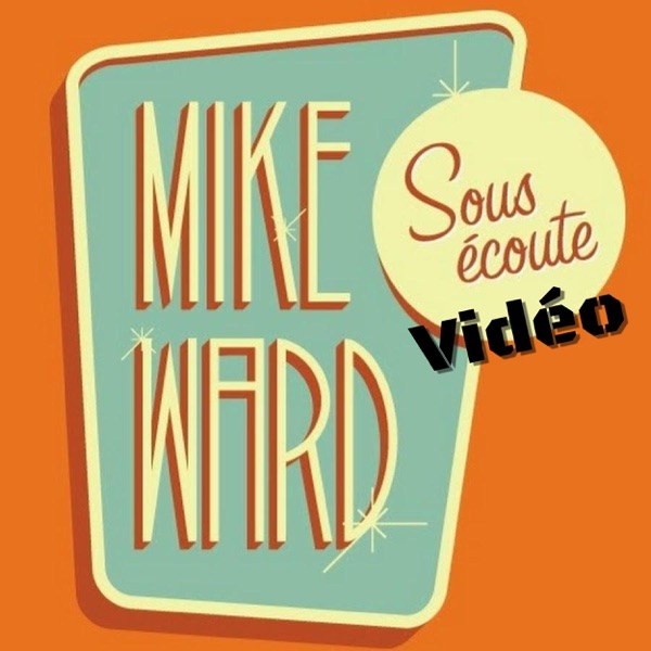 Mike Ward Sous Écoute [Version vidéo] cover