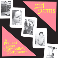 Girl Germs: A Podcast About Bratmobile's Pottymouth podcast