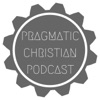 Pragmatic Christian Podcast artwork